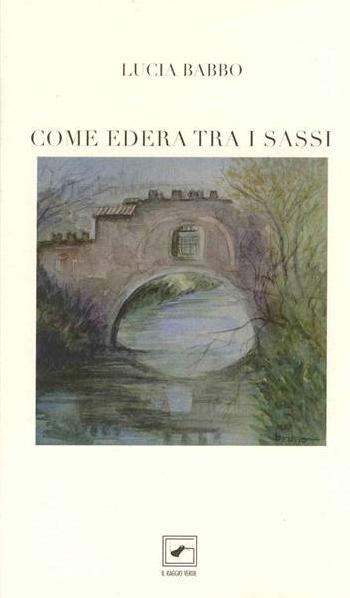 Come edera tra i sassi